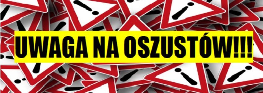 Zdjęcie do UWAGA NA OSZUST&Oacute;W